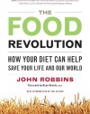 Food Revolution, The: How Your Diet Can Help Save Your Life and Our World