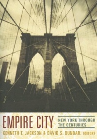 Empire City: New York Through the Centuries