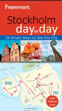 Frommer's Stockholm Day By Day (Frommer's Day by Day - Pocket) Frommer's Stockholm Day By Day (Frommer's Day by Day - Pocket)
