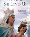 See How She Loves Us: 50 Approved Apparitions of Our Lady