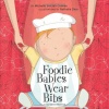 Foodie Babies Wear Bibs (An Urban Babies Wear Black Book)