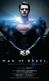 Man of Steel: The Official Movie Novelization Man of Steel: The Official Movie Novelization