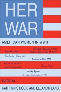 Her War: American Women in WWII Her War: American Women in WWII