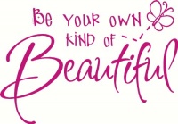Be your own kind of Beautiful HOT PINK Wall Vinyl Saying Sticker 22x15 Be your own kind of Beautiful HOT PINK Wall Vinyl Saying Sticker 22x15