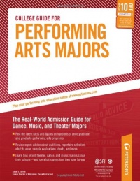 College Guide for Performing Arts Majors: The Real-World Admission Guide for Dance, Music, and Theater Majors (Peterson's College Guide for Performing Arts Majors) College Guide for Performing Arts Majors: The Real-World Admission Guide for Dance, Music, and Theater Majors (Peterson's College Guide for Performing Arts Majors)