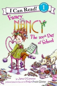 Fancy Nancy: The 100th Day of School (I Can Read Book 1) Fancy Nancy: The 100th Day of School (I Can Read Book 1)