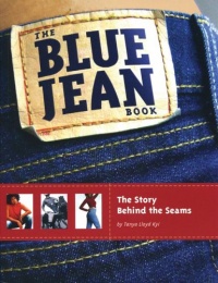 The Blue Jean Book: The Story Behind the Seams The Blue Jean Book: The Story Behind the Seams