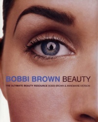 Bobbi Brown Beauty: The Ultimate Beauty Resource Bobbi Brown Beauty: The Ultimate Beauty Resource