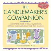 The Candlemaker's Companion: A Complete Guide to Rolling, Pouring, Dipping, and Decorating Your Own Candles The Candlemaker's Companion: A Complete Guide to Rolling, Pouring, Dipping, and Decorating Your Own Candles