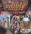 Edible Brooklyn: The Cookbook