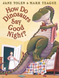 How Do Dinosaurs Say Goodnight? How Do Dinosaurs Say Goodnight?