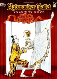 Nutcracker Ballet Coloring Book (Dover Holiday Coloring Book) Nutcracker Ballet Coloring Book (Dover Holiday Coloring Book)