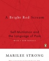 A Bright Red Scream: Self-Mutilation and the Language of Pain