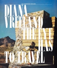 Diana Vreeland: The Eye Has to Travel Diana Vreeland: The Eye Has to Travel