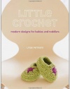 Little Crochet: Modern Designs for Babies and Toddlers