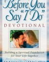 Before You Say I Do® Devotional: Building a Spiritual Foundation for Your Life Together