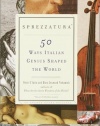 Sprezzatura: 50 Ways Italian Genius Shaped the World