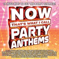 Now That's What I Call Party Anthems Now That's What I Call Party Anthems