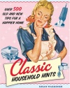 Classic Household Hints: Over 500 Old and New Tips for a Happier Home