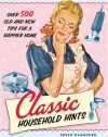 Classic Household Hints: Over 500 Old and New Tips for a Happier Home