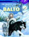 The Bravest Dog Ever: The True Story of Balto (Step-Into-Reading)