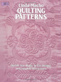 Quilting Patterns: 110 Full-Size Ready-to-Use Designs and Complete Instructions (Dover Quilting) Quilting Patterns: 110 Full-Size Ready-to-Use Designs and Complete Instructions (Dover Quilting)
