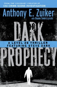 Dark Prophecy: A Level 26 Thriller Featuring Steve Dark Dark Prophecy: A Level 26 Thriller Featuring Steve Dark