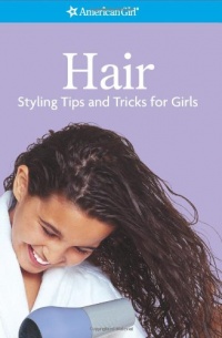 Hair- Styling Tips and Tricks for Girls (American Girl) (American Girl Library) Hair- Styling Tips and Tricks for Girls (American Girl) (American Girl Library)