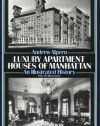 Luxury Apartment Houses of Manhattan: An Illustrated History (Dover Architecture)