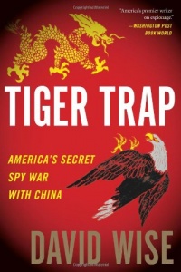 Tiger Trap: America's Secret Spy War with China