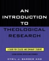 An Introduction To Theological Research: A Guide for College and Seminary Students