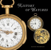 The History of Watches The History of Watches