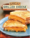 Great Grilled Cheese: 50 Innovative Recipes for Stove Top, Grill, and Sandwich Maker