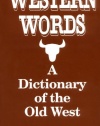 Western Words: A Dictionary of the Old West