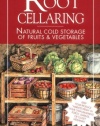 Root Cellaring: Natural Cold Storage of Fruits & Vegetables