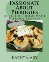 Passionate About Pierogies: Delicious Homemade Pierogi Recipes