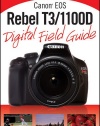 Canon EOS Rebel T3/1100D Digital Field Guide (Digital Field Guides)