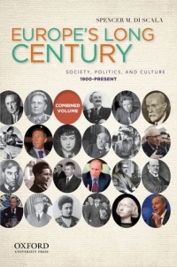 Europe's Long Century: 1900-Present: Society, Politics, and Culture Europe's Long Century: 1900-Present: Society, Politics, and Culture