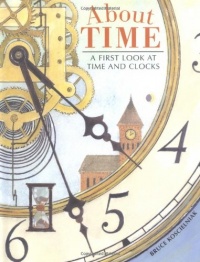 About Time: A First Look at Time and Clocks About Time: A First Look at Time and Clocks