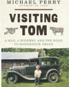 Visiting Tom: A Man, a Highway, and the Road to Roughneck Grace