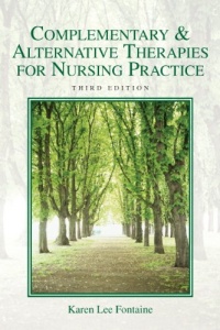 Complementary & Alternative Therapies for Nursing Practice (3rd Edition) Complementary & Alternative Therapies for Nursing Practice (3rd Edition)
