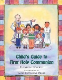 Child's Guide to First Holy Communion Child's Guide to First Holy Communion