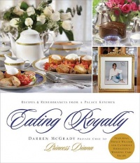 Eating Royally: Recipes and Remembrances from a Palace Kitchen Eating Royally: Recipes and Remembrances from a Palace Kitchen