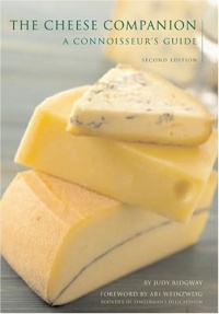 The Cheese Companion: A Connoisseurs Guide (Connoisseur's Guides) The Cheese Companion: A Connoisseurs Guide (Connoisseur's Guides)