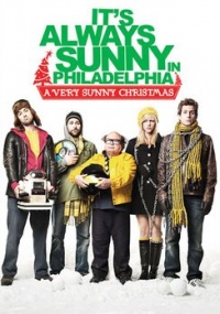 It's Always Sunny in Philadelphia: A Very Sunny Christmas It's Always Sunny in Philadelphia: A Very Sunny Christmas
