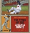 The Story of the Atlanta Braves (Baseball the Great American Game)