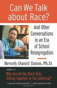 Can We Talk about Race?: And Other Conversations in an Era of School Resegregation (Race, Education, and Democracy Series Book) Can We Talk about Race?: And Other Conversations in an Era of School Resegregation (Race, Education, and Democracy Series Book)