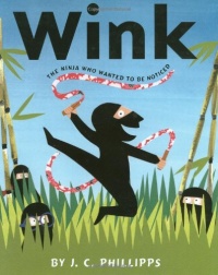 Wink: The Ninja Who Wanted to be Noticed Wink: The Ninja Who Wanted to be Noticed