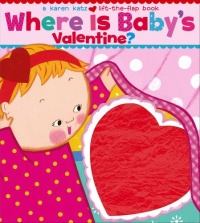 Where Is Baby's Valentine?: A Lift-the-Flap Book Where Is Baby's Valentine?: A Lift-the-Flap Book