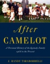 After Camelot: A Personal History of the Kennedy Family - 1968 to the Present